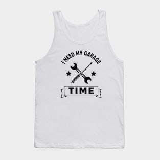 Mechanic - I need my garage time Tank Top